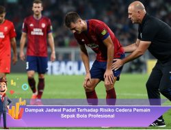 Dampak Jadwal Padat Terhadap Risiko Cedera Pemain Sepak Bola Profesional