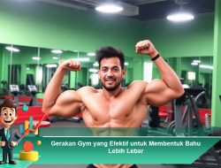 Gerakan Gym yang Efektif untuk Membentuk Bahu Lebih Lebar