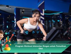 Program Workout Intensitas Ringan untuk Pemulihan Otot